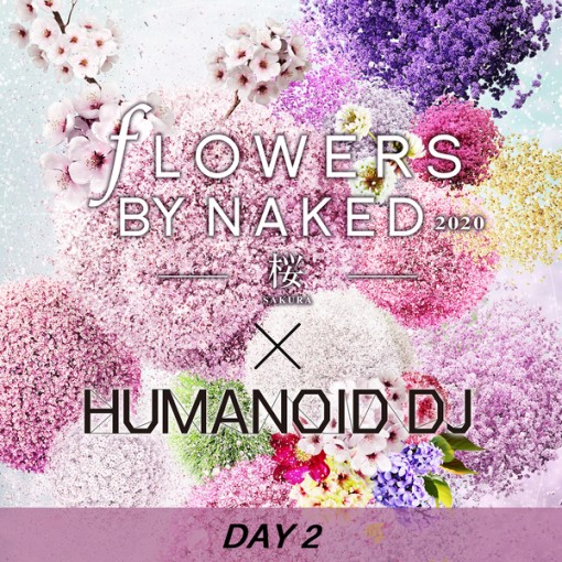 花宴 day2 FLOWERS BY NAKED 2020