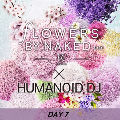 花宴 day7 FLOWERS BY NAKED 2020