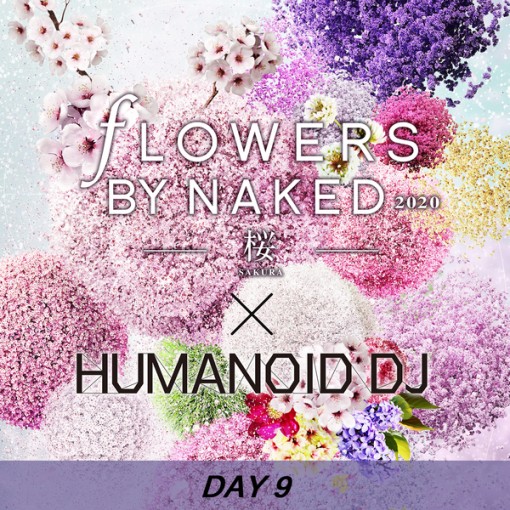 花宴 day9 FLOWERS BY NAKED 2020