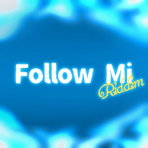 Follow Mi Riddim