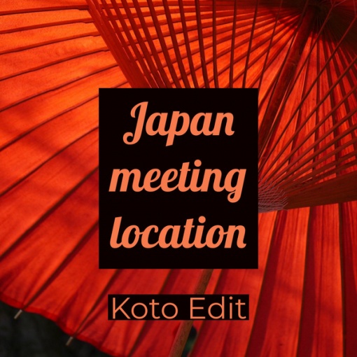 Japan meeting location~Koto Edit~