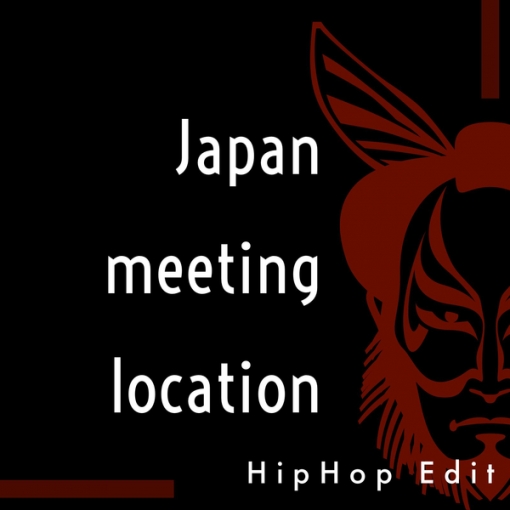Japan meeting location(HipHop Edit)