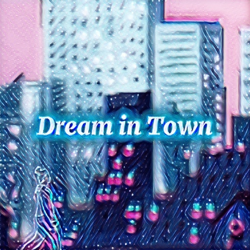Dream in Town