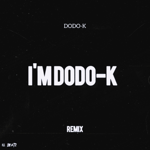 I’m DODO-K(Remix)