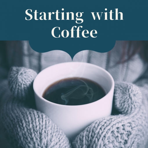 Starting with Coffee