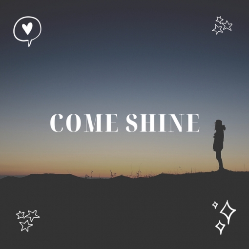Come Shine