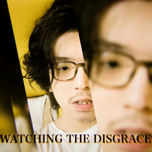 WATCHING THE DISGRACE