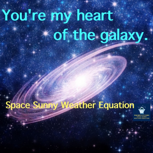 You’re my heart of the galaxy