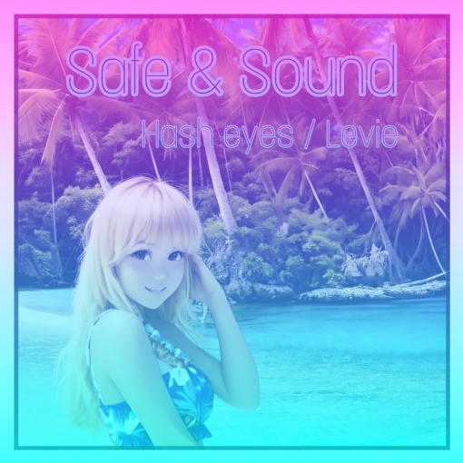 Safe ＆ Sound(vocal edit)