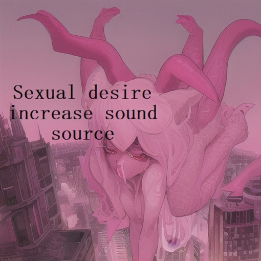 Sexual desire increase sound source(focus on testosterone)