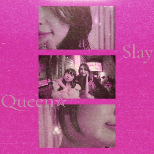 Slay Queen☆