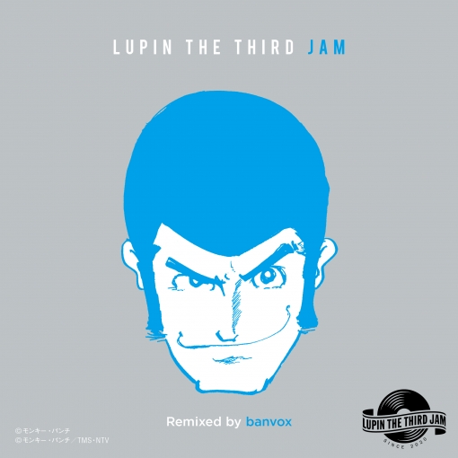 THEME FROM LUPIN III 2015 － LUPIN THE THIRD JAM Remixed by banvox