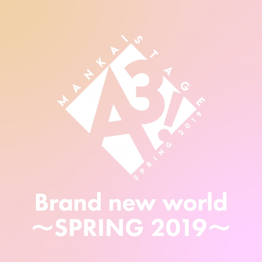 Brand new world ‐SPRING 2019‐