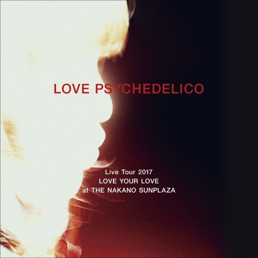 Free World(LOVE PSYCHEDELICO Live Tour 2017 LOVE YOUR LOVE at THE NAKANO SUNPLAZA)